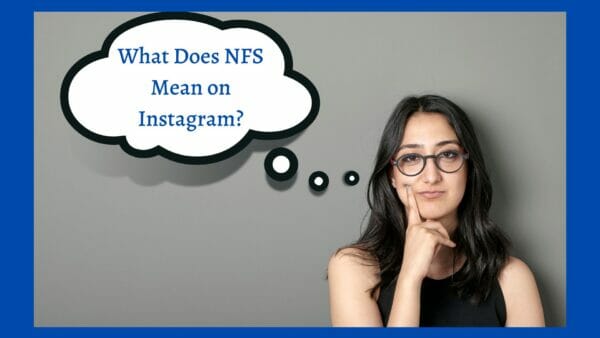 Read more about the article What does NFS Mean on Instagram?